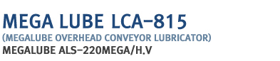 MEGA LUBE LCA-815(Magalube overhead conveyor lubricator)